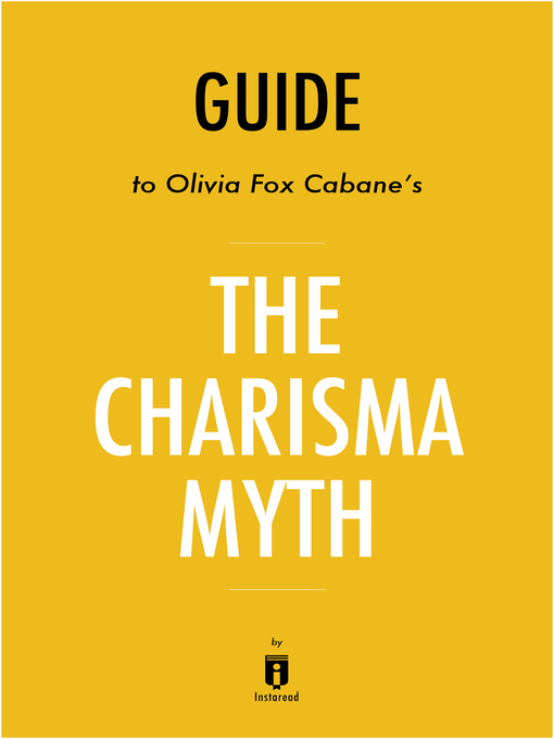 Title details for Summary of the Charisma Myth by Olivia Fox Cabane by Instaread - Available